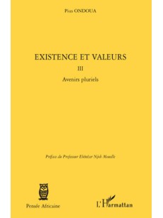 Existence et valeurs: Avenirs pluriels tome 3