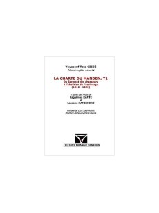 La charte du Manden: Du serment des chasseurs à l'abolition de l'esclavage (1212-1222)