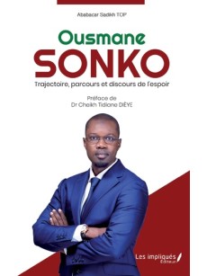 Ousmane Sonko Trajectoire, parcours et discours de l'espoir