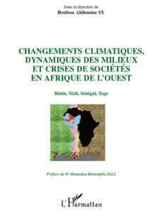 Changements climatiques, dynamiques des milieux et crises de sociétés en Afrique de l'ouest