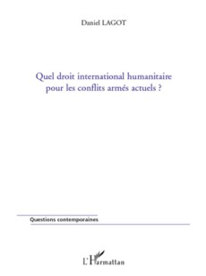 Quel droit international humanitaire pour les conflits armés actuels