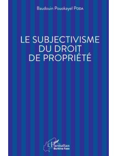 Le subjectivisme du droit de propriété