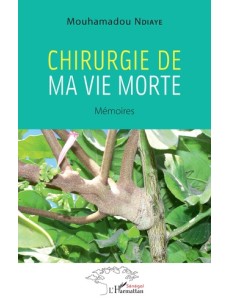 CHIRURGIE DE MA VIE MORTE mémoires