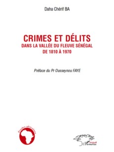 CRIMES ET DÉLITS DANS LA VALLÉE DU FLEUVE SÉNÉGAL DE 1810 À 1970