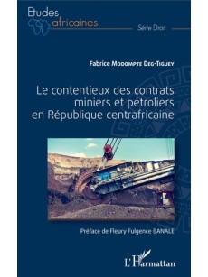 Le contentieux des contrats miniers et pétroliers en République centrafricaine