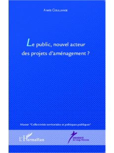 Le public, nouvel acteur des projets d'aménagement ?