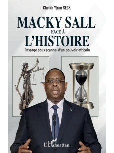 MACKY SALL face à L'HISTOIRE passage sous scanner d'un pouvoir africain