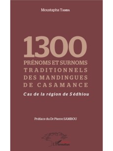 1300 prénoms et surnoms traditionnels des mandingues de Casamance