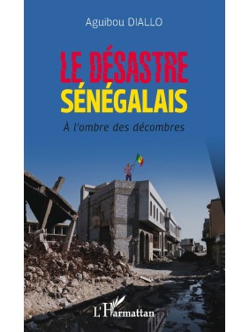 LE DESASTRE SENEGALAIS à...