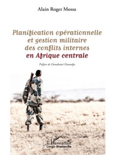 Planification opérationnelle et gestion militaire des conflits internes en Afrique centrale