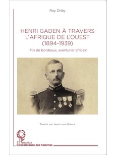 Henri Gaden à travers l'Afrique de l'Ouest (1894-1939)