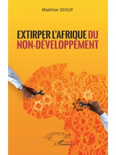 EXTIRPER L'AFRIQUE DU NON-DEVELOPPEMENT