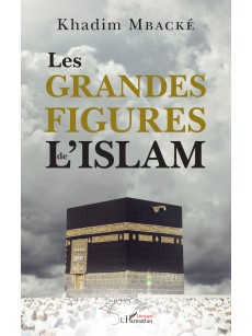 LES GRANDES FIGURES DE L'ISLAM (VIIe-IXe SIECLE) NOUVELLE EDITION