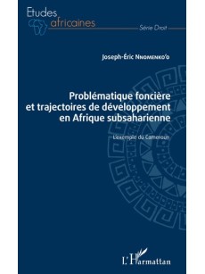 Problématique foncière et trajectoires de développement en Afrique subsaharienne