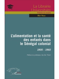 L'alimentation et la santé des enfants dans le Sénégal colonial, 1905-c.a. 1960