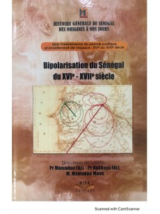 HISTOIRE GENERALE DU SENEGAL DES ORIGINES A NOS JOURS BIPOLARISATION DU SENEGAL DU XVIe-XVIIe SIECLE