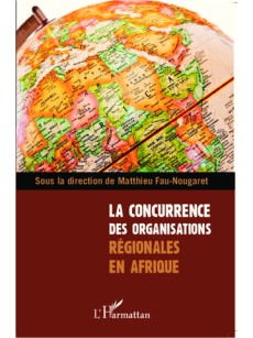 La concurrence des organisations régionales en Afrique