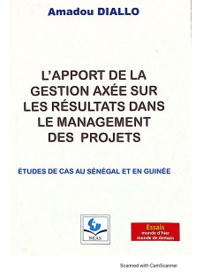 L'APPORT DE LA GESTION AXEE SUR LES RESULTATS DANS LE MANAGEMENT DES PROJETS ETUDES DE CAS AU SENEGAL ET EN GUINEE