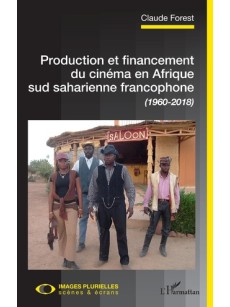 Production et financement du cinéma en Afrique sud saharienne francophone (1960-2018)