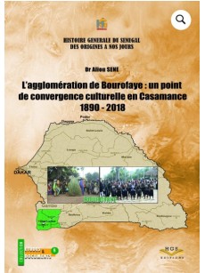 L'AGGLOMERATION DE BOUROFAYE UN PIONT DE CONVERGENCE CULTURELLE EN CASAMANCE 1890-2018