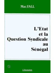 L'Etat et la question syndicale au Sénégal