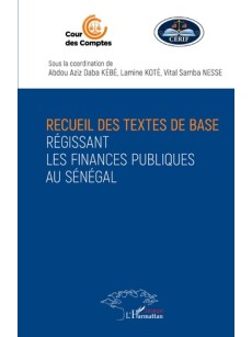 RECUEIL DES TEXTES DE BASE Régissant Les Finances Publiques au Sénégal