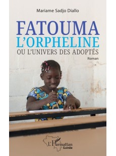 Fatouma l'orpheline ou l'univers des adoptés