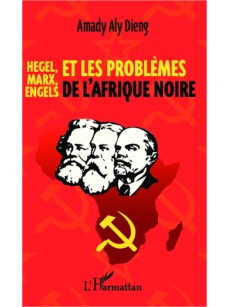 Hegel, Marx, Engels et les problèmes de l'Afrique noire