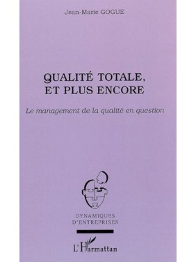 Qualité totale, et plus encore