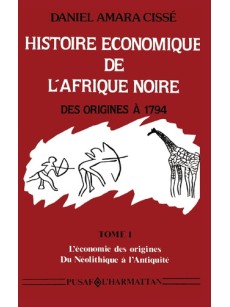 Histoire économique de l'Afrique Noire: L'Economie antique : de- 3000 ans avant notre ère à + 622 de notre ère