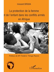 La protection de la femme et de l'enfant dans les conflits armés en Afrique