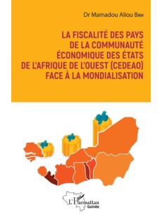 La fiscalité des pays de la Communauté économique des États de l'Afrique de l'Ouest, CEDEAO, face à la mondialisation