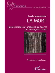 LA MORT Représentations et pratiques mortuaires chez les Dogons-Tômôn