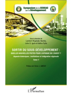 Sortir du sous-développement: Aspects historiques, institutions et intégration régionale