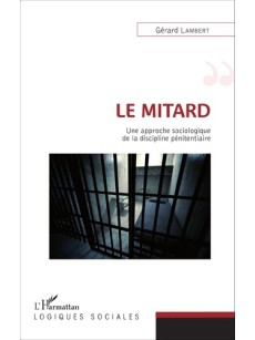 LE MITARD Une approche sociologique de la discipline pénitentiaire