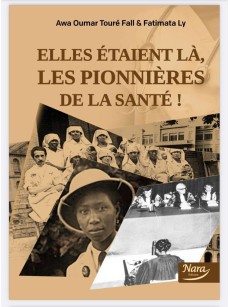 ELLES ETAIENT LA, LES PIONNIERES DE LA SANTE