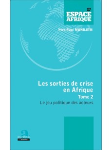 Les sorties de crise en Afrique: Le jeu politique des acteurs