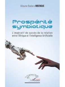 Prospérité Symbiotique L'impératif de succés de la relation entre l'Afrique et l'Intelligence Artificielle