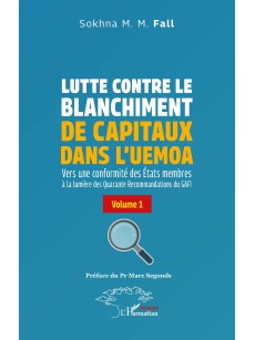 LUTTE CONTRE LE BLANCHIMENT DE CAPITAUX DANS L’UEMOA Volume 1