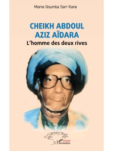 CHEIKH ABDOUL AZIZ AIDARA L'homme des deux rives