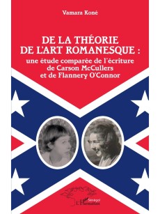 De la théorie de l'art romanesque : une étude comparée de l'écriture de Carson McCullers et de Flannery O'Connor