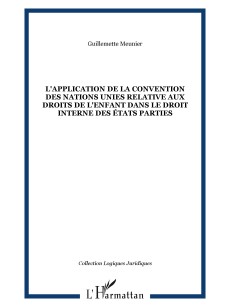 L'application de la convention des nations unies relative aux droits de l'enfant dans le droit interne des états parties