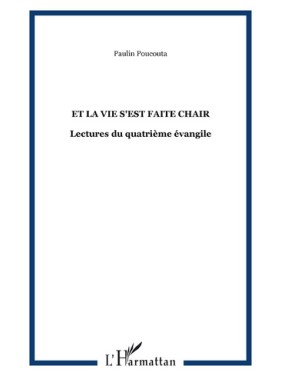 Et la vie s'est faite chair