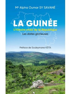 LA GUINEE L'histoire vraie de la republique