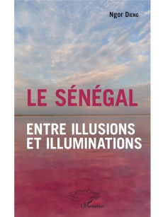 Le Sénégal entre illusions et illuminations