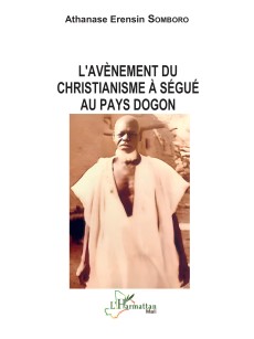 L'avènement du christianisme à Ségué au pays dogon