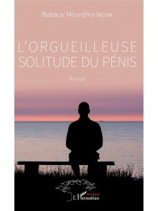 L'orgueilleuse solitude du pénis