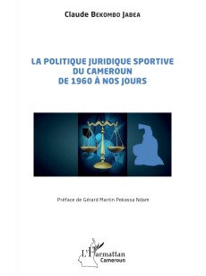 La politique juridique sportive du Cameroun de 1960 à nos jours