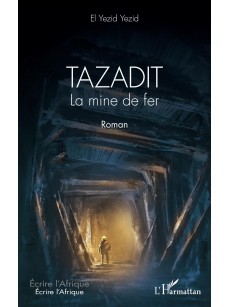 Tazadit. La mine de fer. Roman