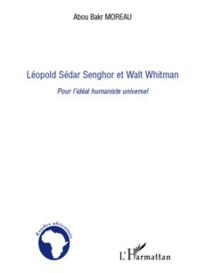 L' universalité de Walt Whitman et la civilisation de l'univers de Léopold Sédar Senghor